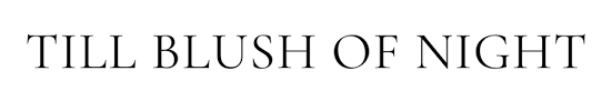 Till Blush Of Night