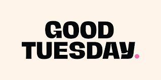 Good Tuesday