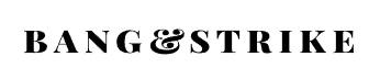 BANG & STRIKE