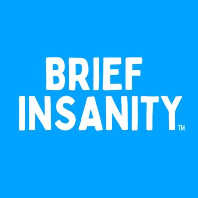 Brief Insanity