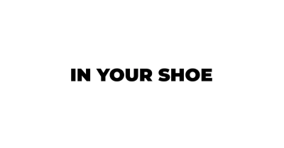 IN YOUR SHOE